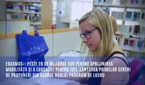 Erasmus+: peste 28 de miliarde EUR pentru sprijinirea mobilității și a educației pentru toți