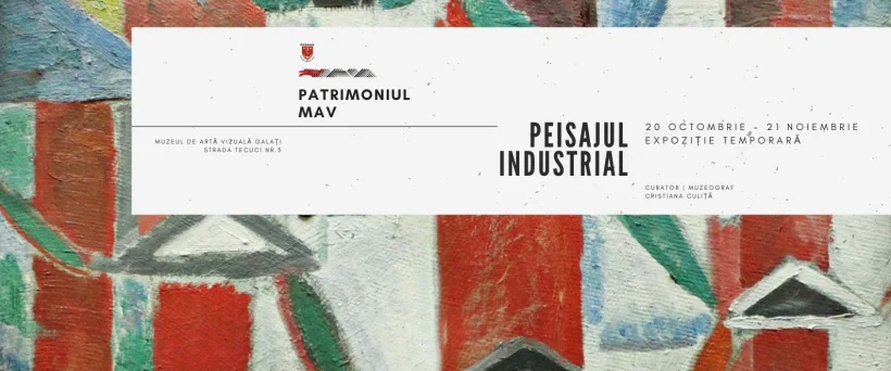 Peisajul industrial de odinioară, în expoziție la Muzeul de Artă Vizuală Galați
