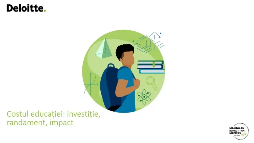 "Costul educaţiei: investiţie, randament, impact"