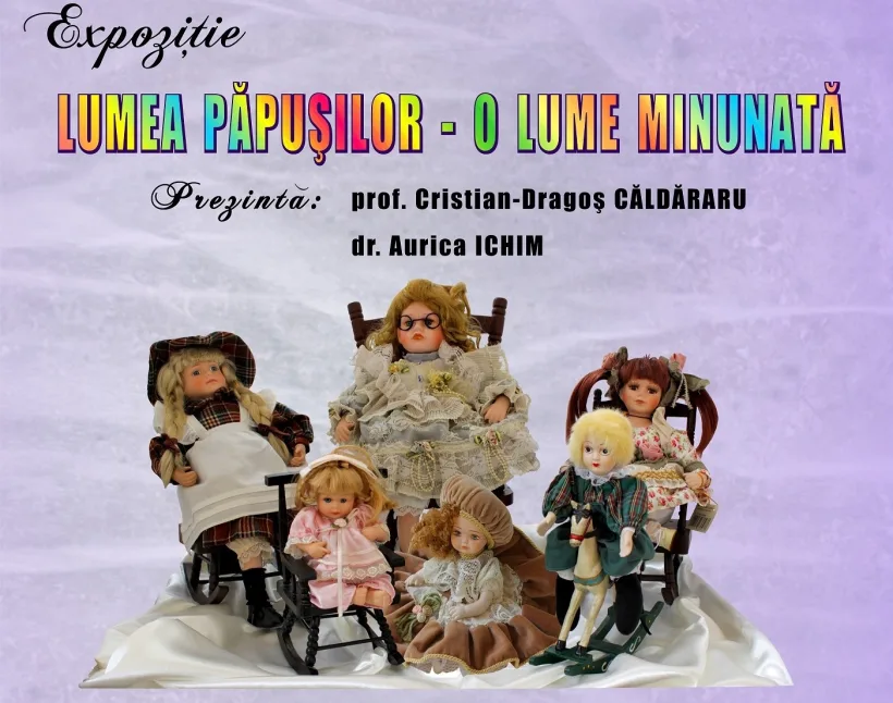 Expoziția „Lumea păpușilor – o lume minunată”, vernisată marți, la Muzeul de Istorie din Galați